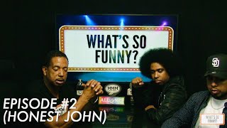 What's So Funny? Episode #2 | (Honest John) video