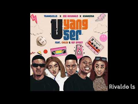 Tranquillo, Zee Nxumalo & Khanyisa - Uyang' user (feat. Chley & Rif Effect)