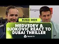 Daniil Medvedev & Novak Djokovic React To Dubai 2023 Semi-Final Thriller 🗣️