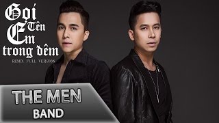 The Men - Gọi Tên Em Trong Đêm (Remix) (Official Audio)