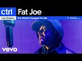 Fat Joe The World Changed On Me Vevo Ctrl