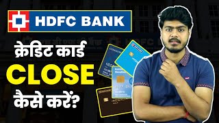 How to close HDFC Bank credit card | hdfc credit card kaise band kare