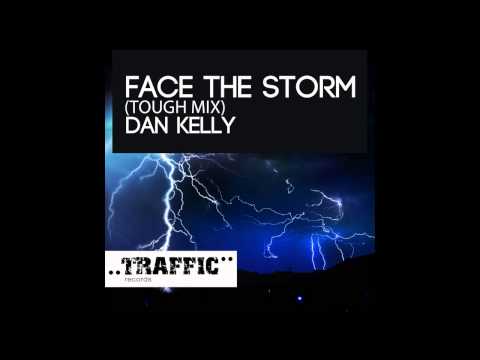 Dan Kelly - Face The Storm (Tough Mix) [Traffic Records]