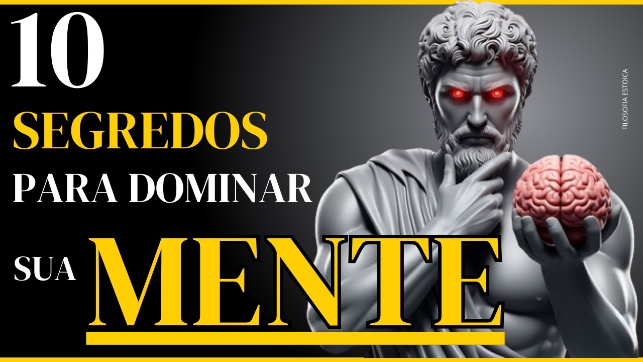 DOMINE sua MENTE com ESSES 10 SEGREDOS estoicos - FILOSOFIA ESTOICA