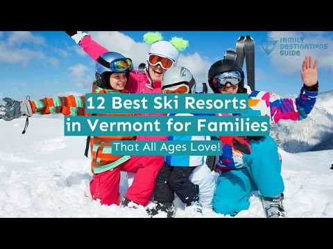 12 Best Ski Resorts in Vermont for Families