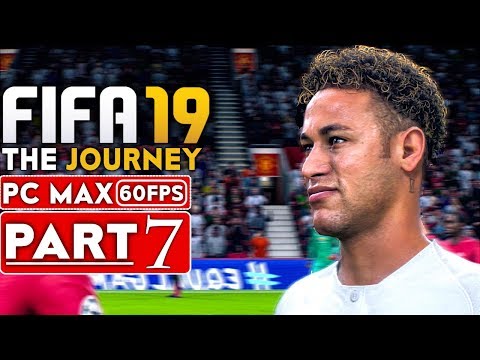 FIFA 19 THE JOURNEY Gameplay Walkthrough Part 7 [1080p HD 60FPS PC MAX SETTINGS] - No Commentary