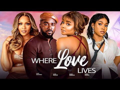 WHERE LOVE LIVES- BIMBO ADEMOYE UZOR ARUKWE OSAS IGHODARO EMEM INWANG- 2025 TRENDING MOVIE
