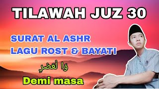 Tilawah Juz 30 Surat Al Ashr Lagu Rost dan Bayati