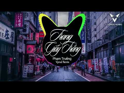 Trang Giấy Trắng Remix Hot Tiktok - Phạm Trưởng (Vprod Remix) | Trang giấy trắng đó đến nay hao gầy