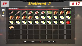 Sheltered 2 - # 17 / Essensvorräte für den Hunger ist wichtig ! / Deutsch / Gameplay