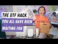 The DTF Hack You All Have Been Waiting For