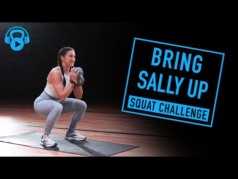 BRING SALLY UP | Squat Challenge | w/ Kettlebell!
