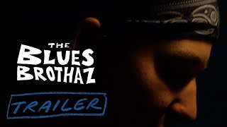 The Blues Brothaz | Trailer