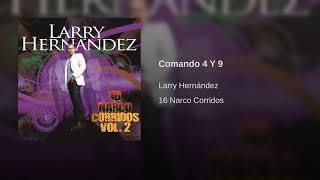 Larry Hernández - Comando 4 Y 9
