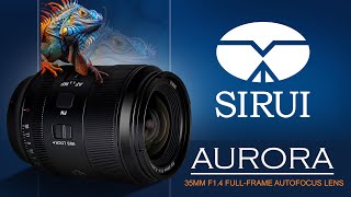 SIRUI AURORA 35 mm F1.4 AF Review — Sharp, Smooth & Lightweight Sony E-Mount Prime