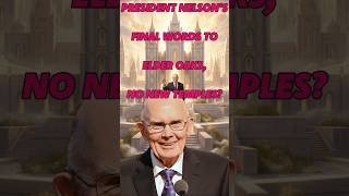 🔥President Nelson's Final Words to Elder Oaks 🔥(No NEW Temples, ⚡MAJOR ⚡Changes???)