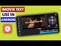 How To Use Imovie Text In KineMaster How To Create Imovie Lyrics Status Video In KineMaster