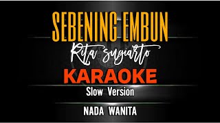 Download lagu SEBENING EMBUN - RITA SUGIARTO (KARAOKE) SLOW VERSION NADA WANITA mp3