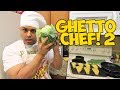 GHETTO CHEF 2