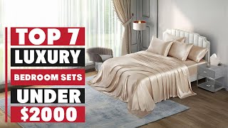 Top 7 Luxury Bedroom Sets Under $2000 — Affordable Elegance for Your Home!