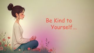 A Gentle Guided Meditation for Self-Compassion and Love.