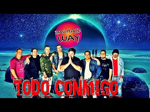 Bachata Way  -  TODO CONMIGO (Bachata 2018)