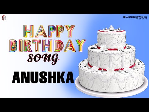Anushka Happy Birthday - Birthday Video Song | Birthday Songs With Names #Anushka