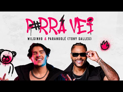 Wilsinho, Parangolé (Tony Salles) | Porra Vei (Clipe Oficial)