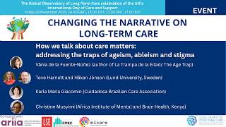 How we talk about care matters: addressing the traps of ageism, ableism and stigma | Changing the Narrative on Long-Term Care, GOLTC celebration of Care and Support