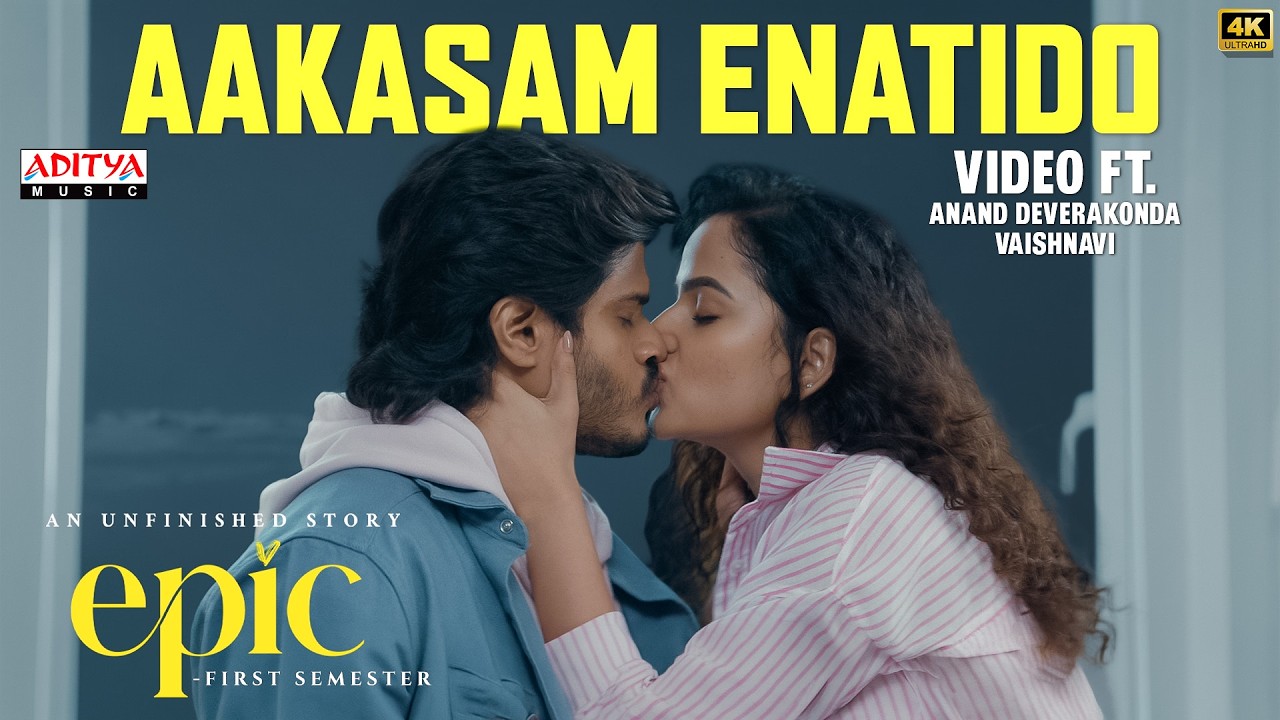 Aakasam Enatido Song - ft. Anand Deverakonda, Vaishnavi Chaitanya | EPIC - First Semester