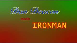 Dan Deacon - Lots - Meets Ironman - Iron Deacon
