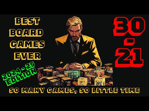[30-21] - The Top 100 Of The Best Board Games Ever! [2024-25]