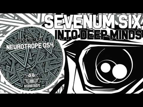 "Into Deep Minds" - Sevenum Six - NEUROTROPE 054