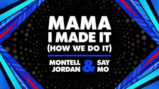 Montell Jordan &amp; Say Mo- "Mama I Made It" (How We Do It) (Official Visualizer)