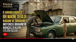 📚  Sesli Kitap  🎧 Motorcu İbrahim'in Bahçeli Evleri -Tezer Özlü