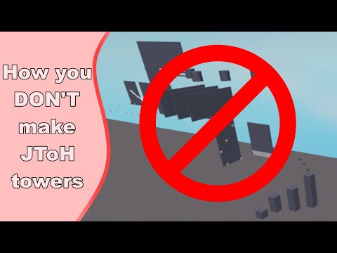 JToH Building Guide | How You DON'T Make JToH Towers | Roblox