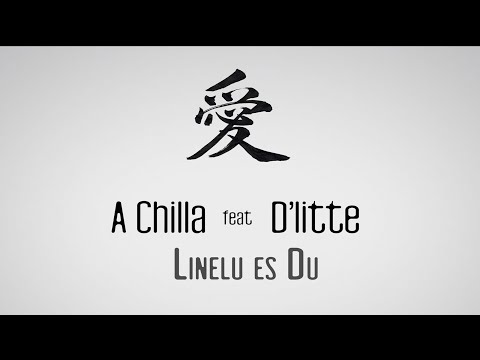 A.CHILLA feat D'LITTE - LINELU ES DU (UNOFFICIAL VIDEO)
