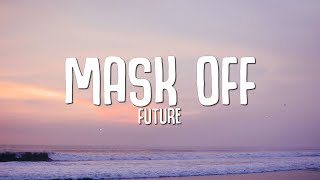 Future - Mask Off (Lyrics)