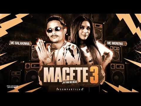 🛑 BALAKINHA & MC MORENA - MACETE 3 - RYYAN NO BEAT