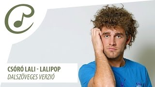 Download lagu Csóró Lali - Lalipop (dalszöveggel - lyric video) mp3