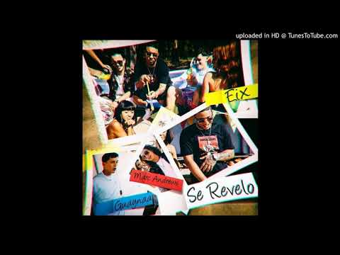 Eix Ft. Marc Andrews y Guaynaa - Se Revelo