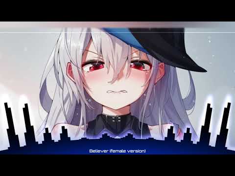 Nightcore - Believer - Imagine Dragons (Female version by Romy Wave)