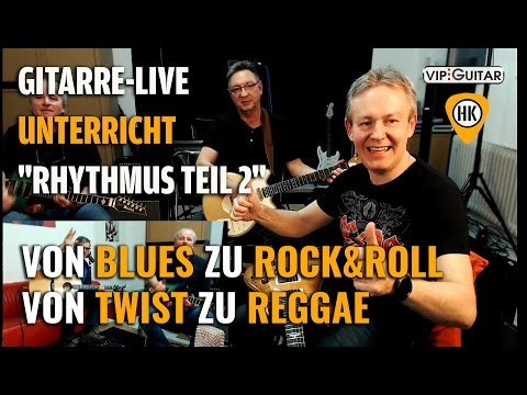 Rhythmusgitarre Teil 2 - von Blues, zu Rock&Roll, von Twist zu Reggae - Gitarre Live
