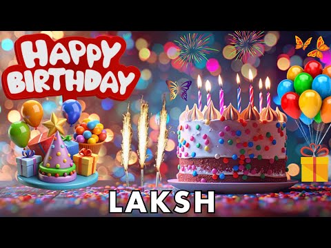 Happy Birthday Laksh, Birthday Wishes, Birthday Song, hbd