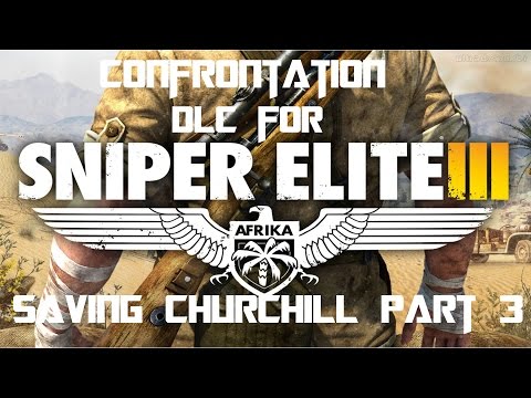 Sniper Elite 3 DLC - Save Churchill Part 3 Confrontation