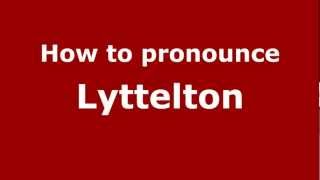 How to pronounce Lyttelton