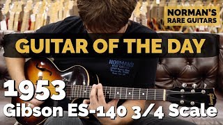 Video thumbnail for Guitar of the Day: 1953 Gibson ES-140 3/4 Scale | Norman's Rare Guitars by Normans Rare Guitars