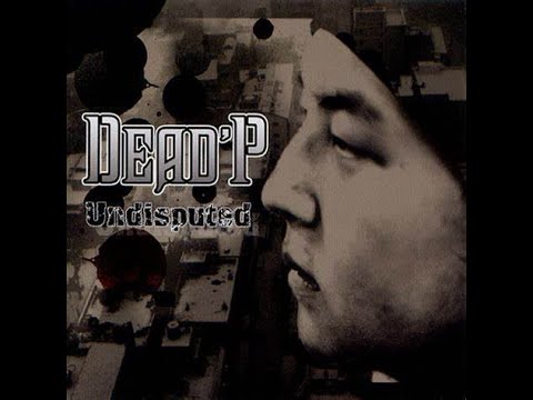 데드피 (Dead'P) 1집 Undisputed - 05. Big Deal Anthem 2004 (가사/듣기)