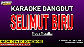 Download lagu SELIMUT BIRU - Karaoke Nada Wanita Dangdut (MEGA MUSTIKA) mp3