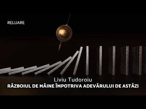 Tomorrow's war against today's truth - Liviu Tudoroiu - AZSMR-Bucov